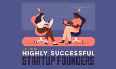 Essential Habits of Successful Startup Founders