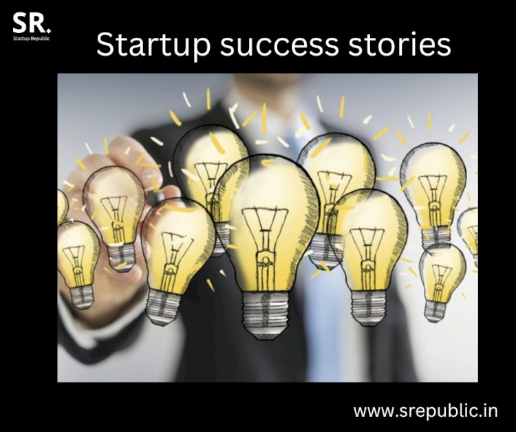 Inspiring Success Stories of Indian Startups