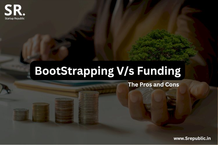 The Pros and Cons of Bootstrapping vs. Seeking Investment for Your Startup