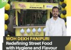 WOH DEKH PANIPURI: Redefining Street Food with Hygiene and Flavour