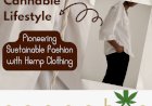 Cannabie Lifestyle: Pioneering Sustainable Fashion with Hemp Clothing