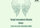 Angel Investment Master Class: Unlocking Opportunities for Aspiring Angel Investors