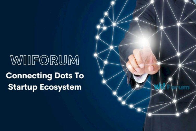 Connecting the Dots: Unleashing India's Startup Ecosystem with Wiiforum