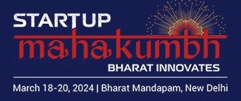 Unlocking Opportunities at Startup Mahakumbh 2024: A Confluence of Innovation and Collaboration