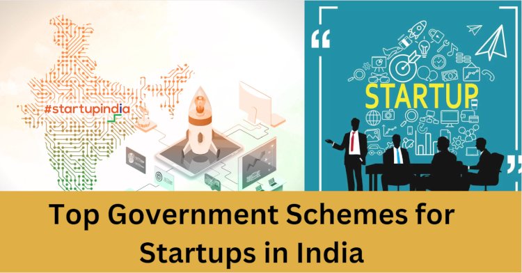 Top 10 Government Schemes for Startups in India