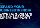 How to Expand Your Business into India with Confidence: A Guide with IM Global