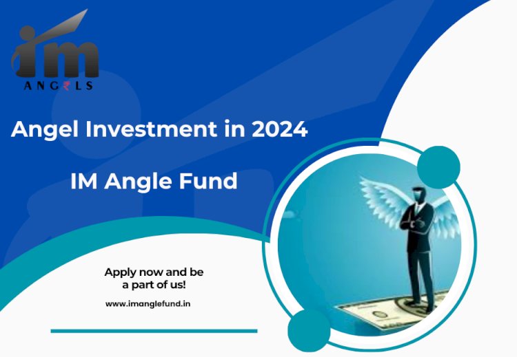 Why Angel Investment is Your Best Bet for 2024