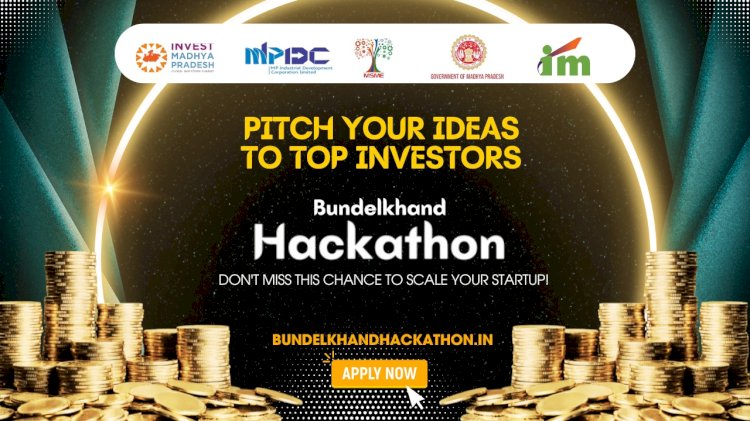 Investment-Ready Startups: Get Ready for an Exclusive Pitching Opportunity at Bundelkhand Hackathon 2024