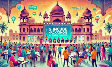 G.Incube Hackathon: Empowering Gwalior's Startup Ecosystem with Innovation and Collaboration