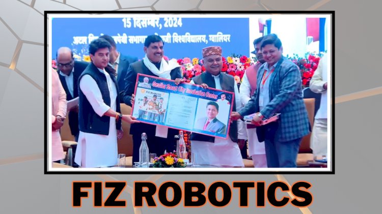 Gwalior Smart City Incubation Startup "Fiz Robotics" Honored by Honorable Chief Minister Dr. Mohan Yadav