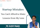 Startup Mistakes You Can’t Afford to Make: Lessons from My Lens