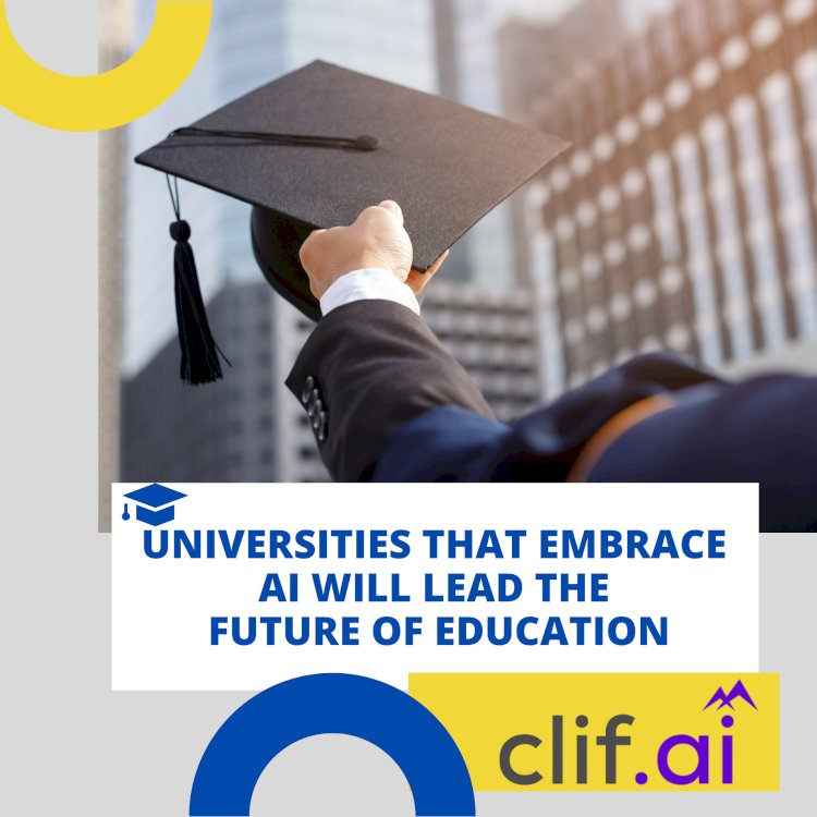 Universities That Embrace AI Will Lead the Future of Education