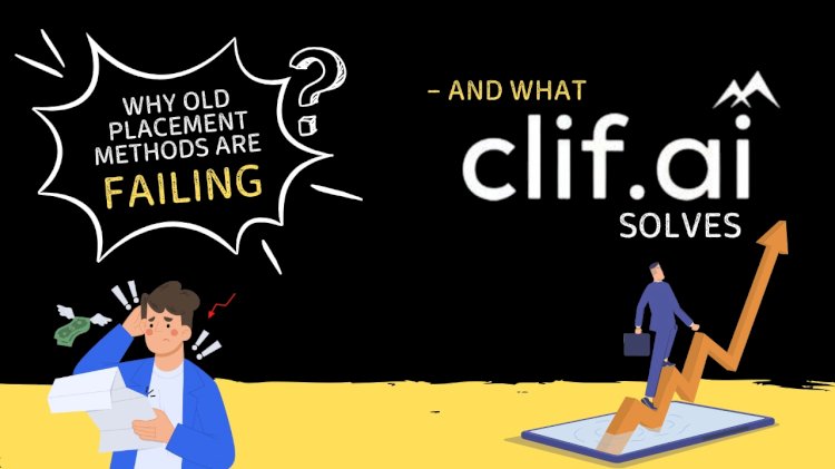 Why Old Placement Methods Are Failing – and What CLIF Solves