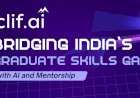 CLIF AI: Bridging India’s Graduate Skills Gap with AI and Mentorship