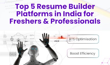 Top 5 Resume Builder Platforms in India for Freshers & Professionals