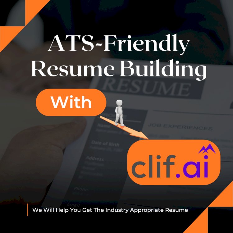 Clif AI Resume Builder: Create ATS-Friendly Resumes in 2 Minutes