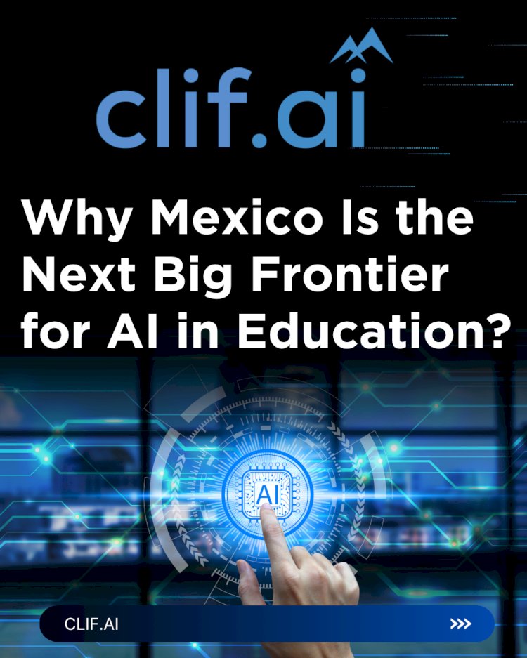 Why Mexico Is the Next Big Frontier for AI in Education?