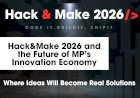 Hack&Make 2026 and the Future of MP’s Innovation Economy