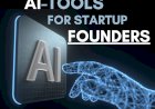 AI Tools for Startup Founders: A Practical Guide
