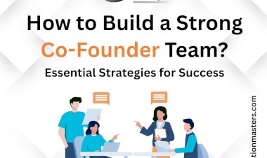 How to Build a Strong Co-Founder Team ?