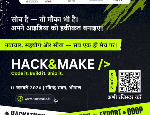 मेड इन एमपी, मेड फॉर इंडिया: Hack & Make 2026