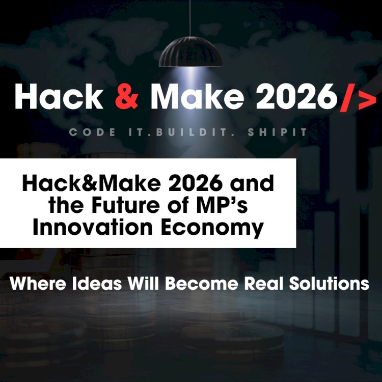 Hack&Make 2026 and the Future of MP’s Innovation Economy
