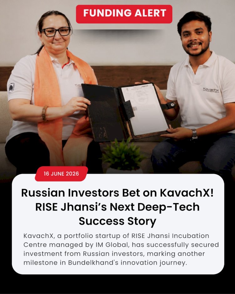 From Jhansi to Global Recognition: KavachX Secures International Investment and Strengthens Bundelkhand's Startup Story