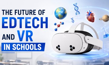 The Future of EdTech and VR in Schools: How Immersive Learning is Transforming Classrooms